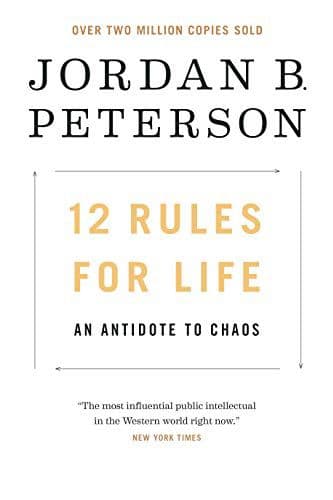12 Rules for Life: An Antidote to Chaos - Jordan B. Peterson