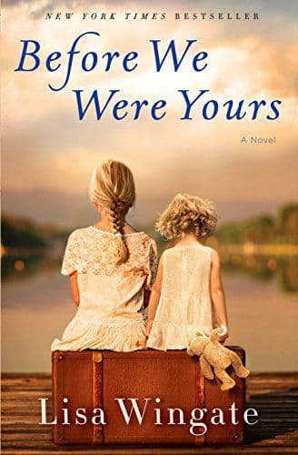 Before We Were Yours: A Novel - Lisa Wingate