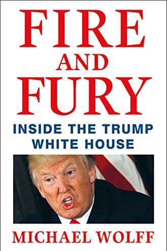 Fire and Fury: Inside the Trump White House - Michael Wolff