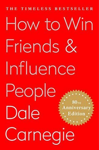How to Win Friends and Influence People - Dale Carnegie