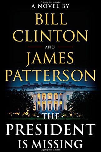 The President Is Missing: A Novel - Bill Clinton & James Patterson